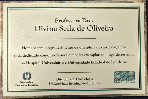 Placa de homenagem e agradecimento da disciplina de cardiologia da UEL e do Hospital Universitário à Professora Dra. Divina Seila de Oliveira